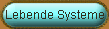 Lebende systeme